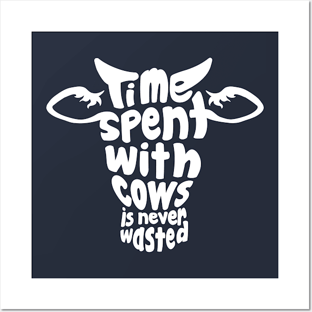 time spent with cows is never wasted Wall Art by buibatoan